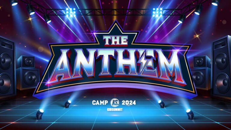 The Anthem - Camp KidSummit 2024