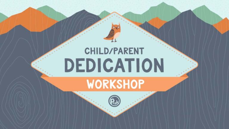 Peak Child/Parent Dedication Workshop
