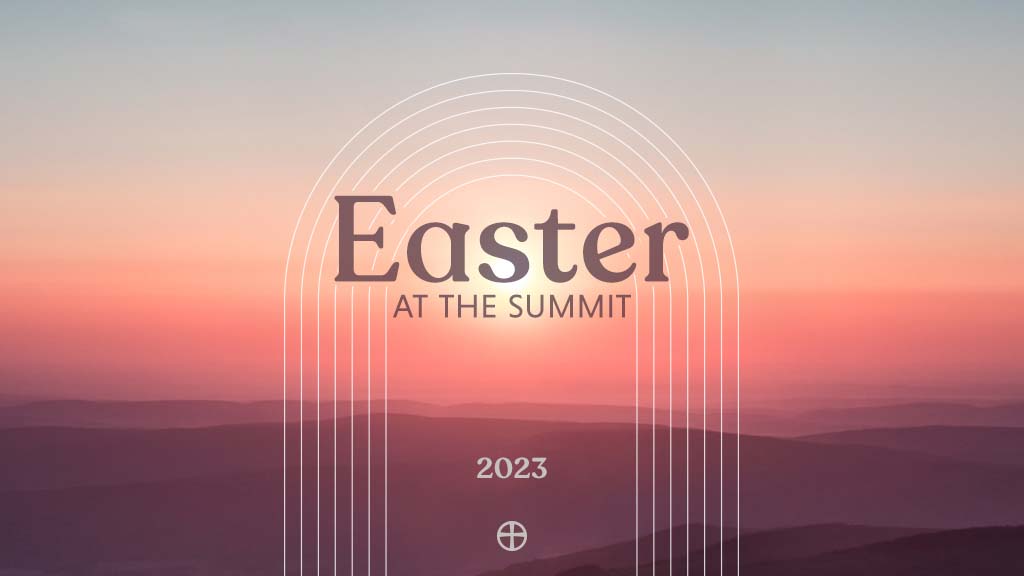 Easter at The Summit 2023 Series Graphic