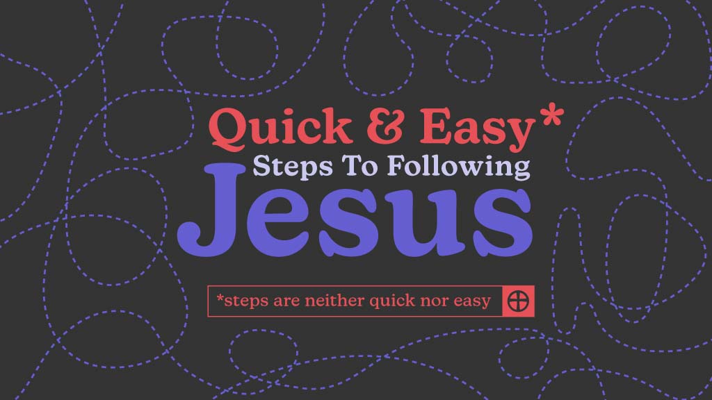 quick-and-easy-steps-to-following-jesus series graphic