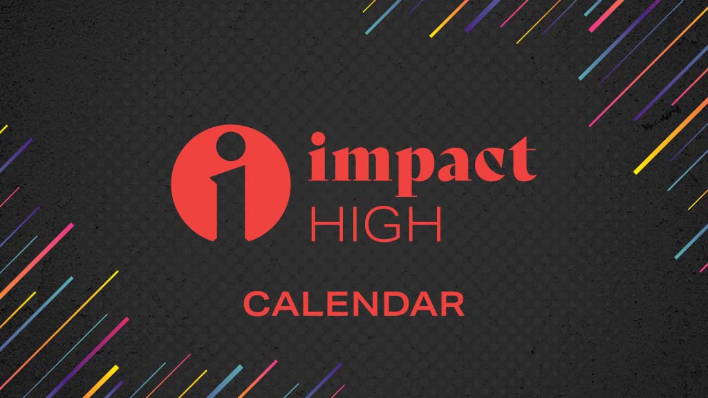 Impact High Calendar