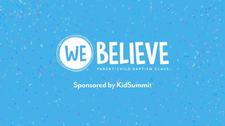 KidSummit We Believe - Parent/Child Baptism Class